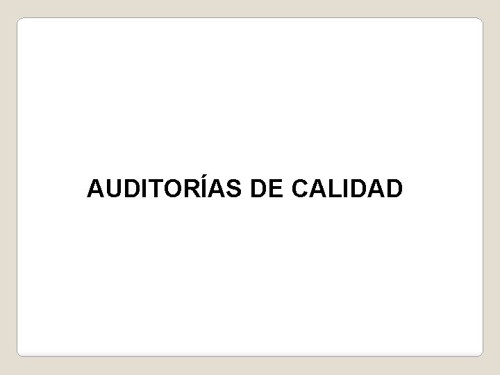 AUDITORÍAS DE CALIDAD 