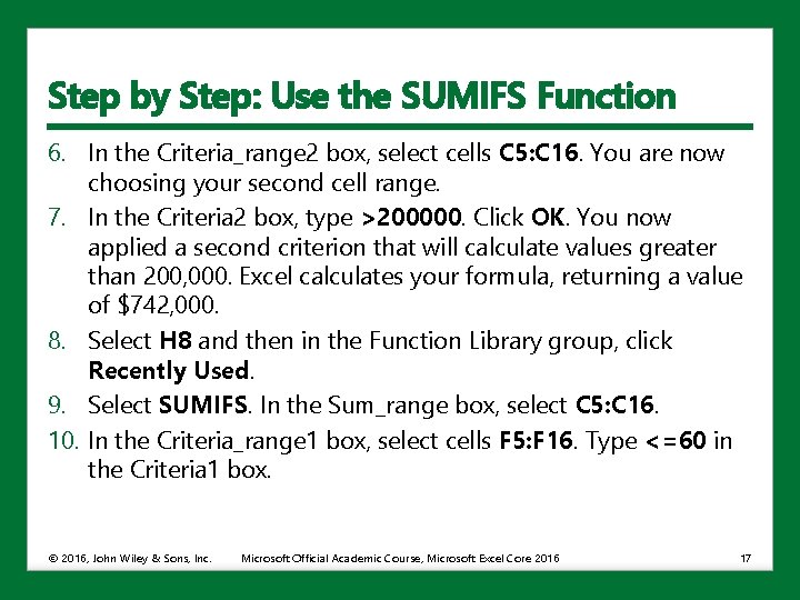 Step by Step: Use the SUMIFS Function 6. In the Criteria_range 2 box, select