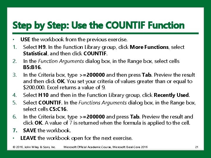 Step by Step: Use the COUNTIF Function • USE the workbook from the previous