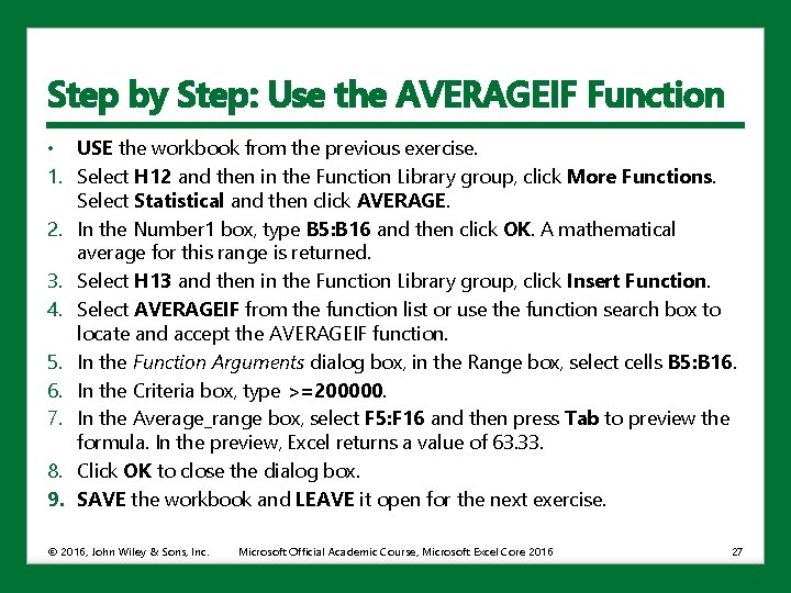 Step by Step: Use the AVERAGEIF Function • USE the workbook from the previous