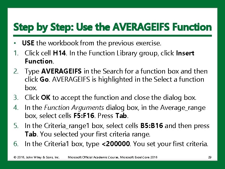 Step by Step: Use the AVERAGEIFS Function • USE the workbook from the previous