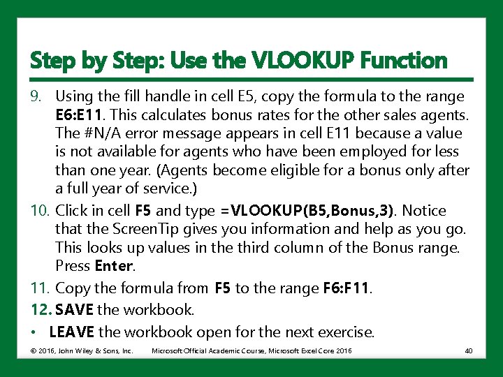 Step by Step: Use the VLOOKUP Function 9. Using the fill handle in cell