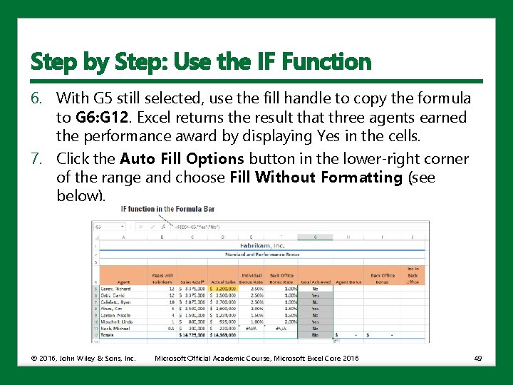 Step by Step: Use the IF Function 6. With G 5 still selected, use