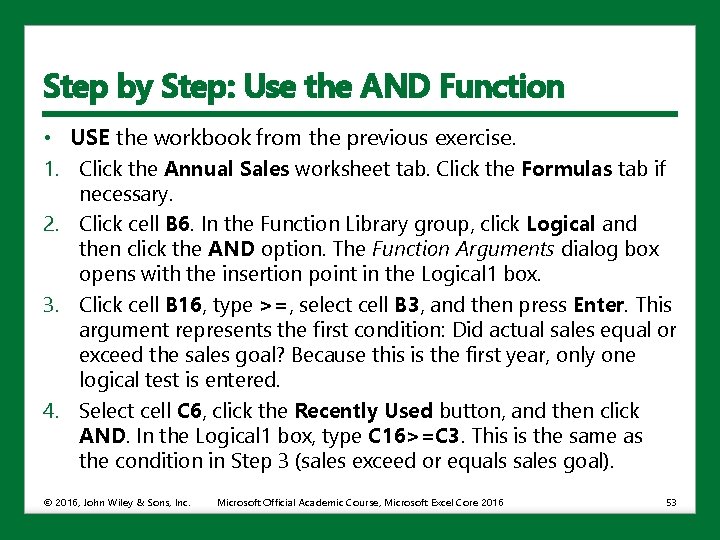 Step by Step: Use the AND Function • USE the workbook from the previous