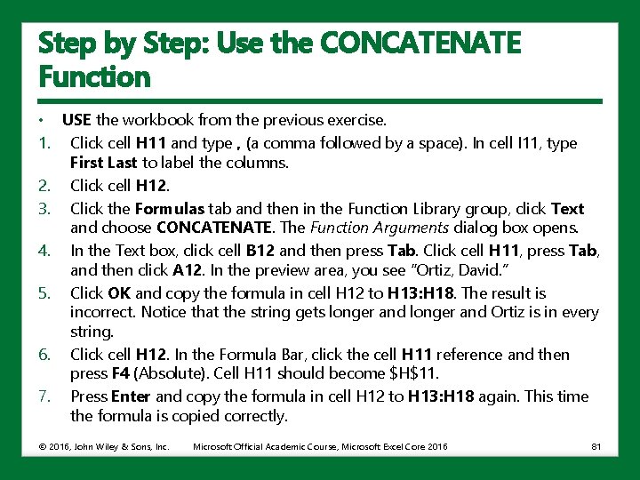 Step by Step: Use the CONCATENATE Function • USE the workbook from the previous