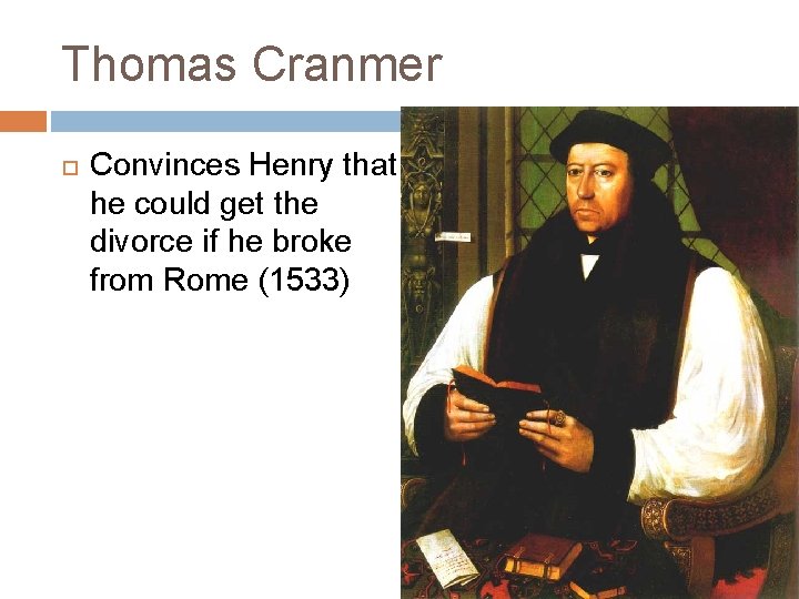 Thomas Cranmer Convinces Henry that he could get the divorce if he broke from