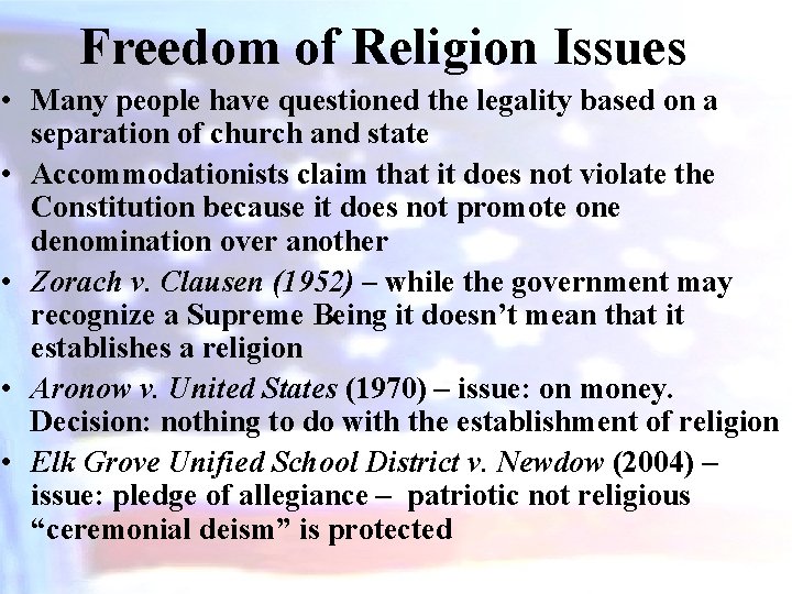Freedom of Religion Issues • Many people have questioned the legality based on a