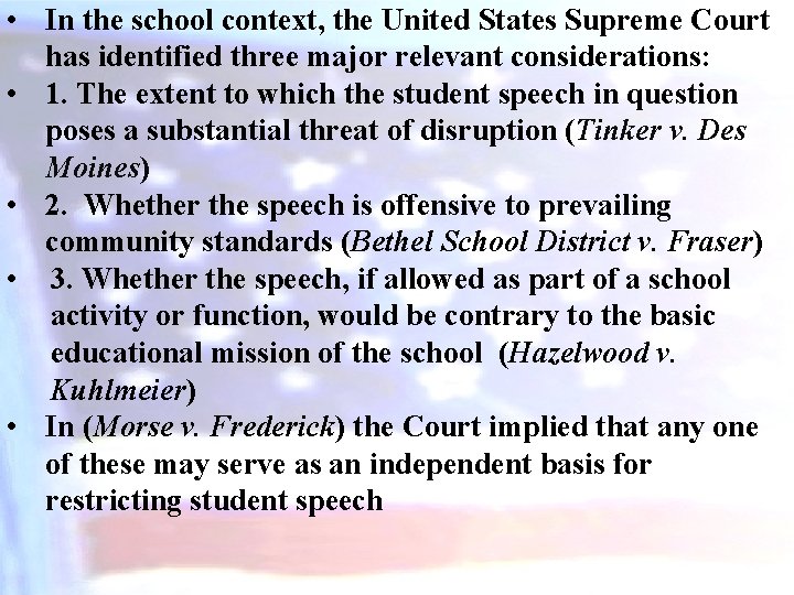  • In the school context, the United States Supreme Court has identified three