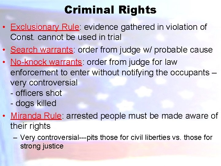 Criminal Rights • Exclusionary Rule: evidence gathered in violation of Const. cannot be used