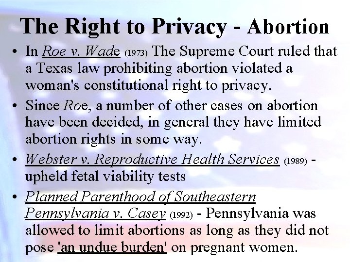 The Right to Privacy - Abortion • In Roe v. Wade (1973) The Supreme