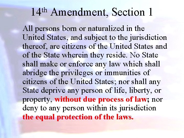 th 14 Amendment, Section 1 All persons born or naturalized in the United States,