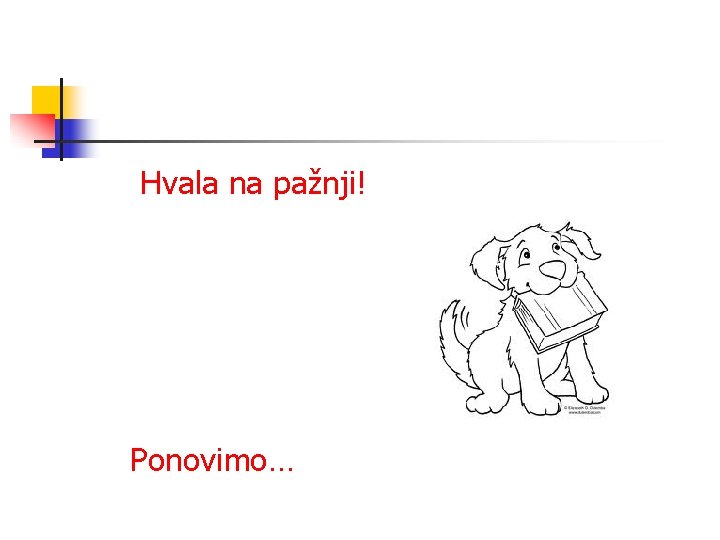 Hvala na pažnji! Ponovimo… 