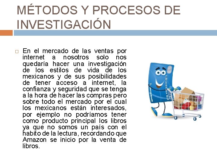 MÉTODOS Y PROCESOS DE INVESTIGACIÓN En el mercado de las ventas por internet a