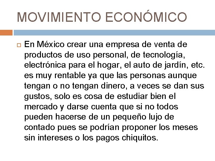 MOVIMIENTO ECONÓMICO En México crear una empresa de venta de productos de uso personal,