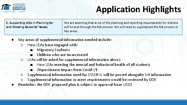 Application Highlights E. Supporting LEAs in Planning for and Meeting Students’ Needs ● ●