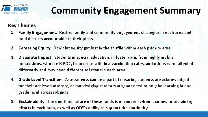 Community Engagement Summary Key Themes 1. Family Engagement: Realize family and community engagement strategies