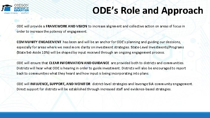 ODE’s Role and Approach ODE will provide a FRAMEWORK AND VISION to increase alignment