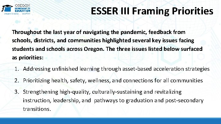 ESSER III Framing Priorities Throughout the last year of navigating the pandemic, feedback from