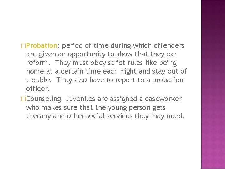 �Probation: period of time during which offenders are given an opportunity to show that