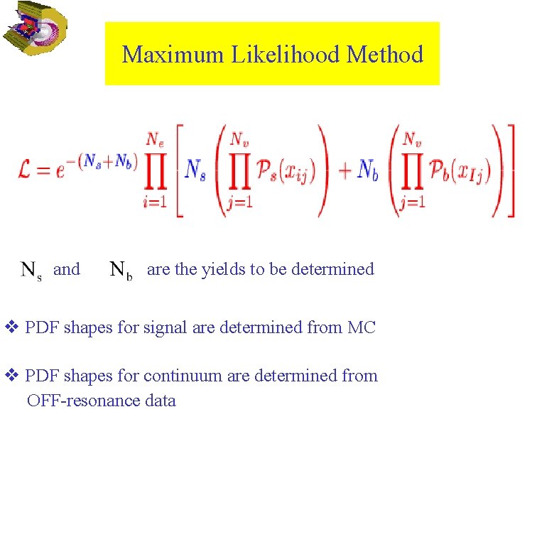 Maximum Likelihood Method and are the yields to be determined v PDF shapes for