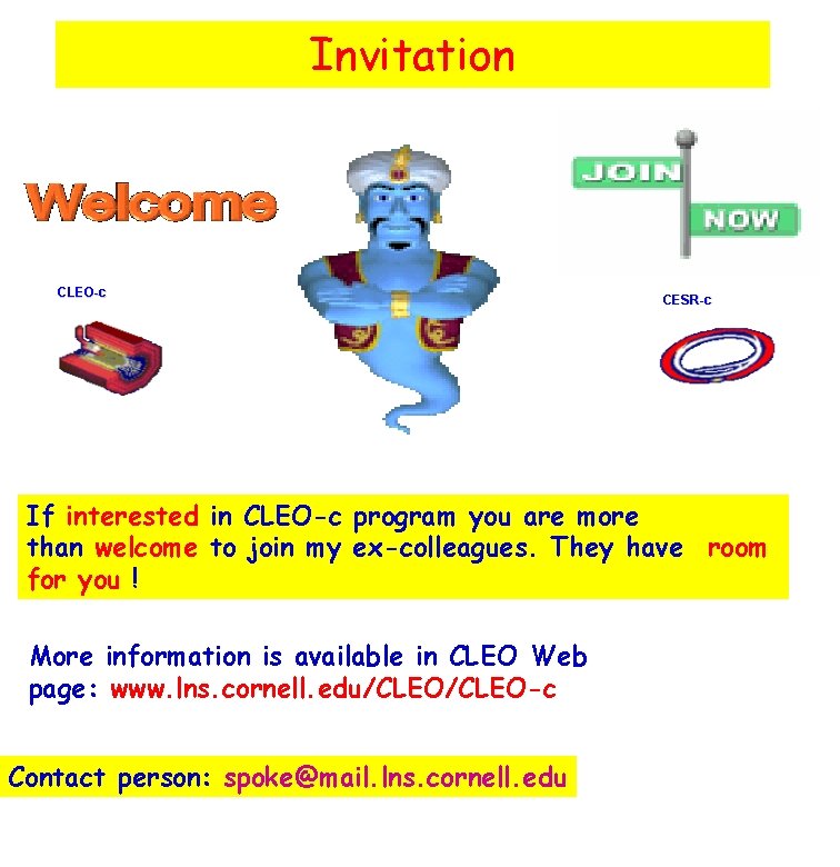 Invitation CLEO-c CESR-c If interested in CLEO-c program you are more than welcome to