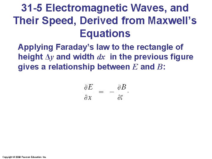 31 -5 Electromagnetic Waves, and Their Speed, Derived from Maxwell’s Equations Applying Faraday’s law
