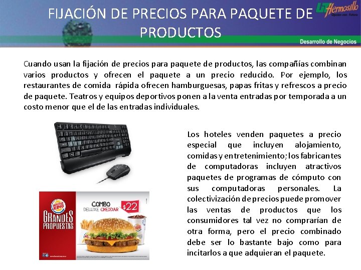 FIJACIÓN DE PRECIOS PARA PAQUETE DE PRODUCTOS Cuando usan la fijación de precios para