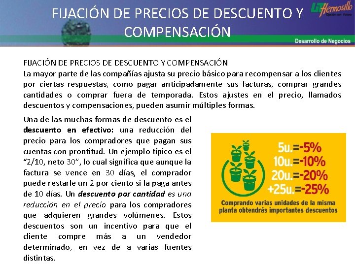 FIJACIÓN DE PRECIOS DE DESCUENTO Y COMPENSACIÓN La mayor parte de las compañías ajusta