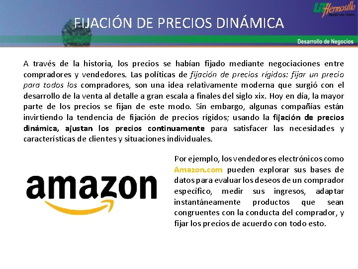 FIJACIÓN DE PRECIOS DINÁMICA A través de la historia, los precios se habían fijado