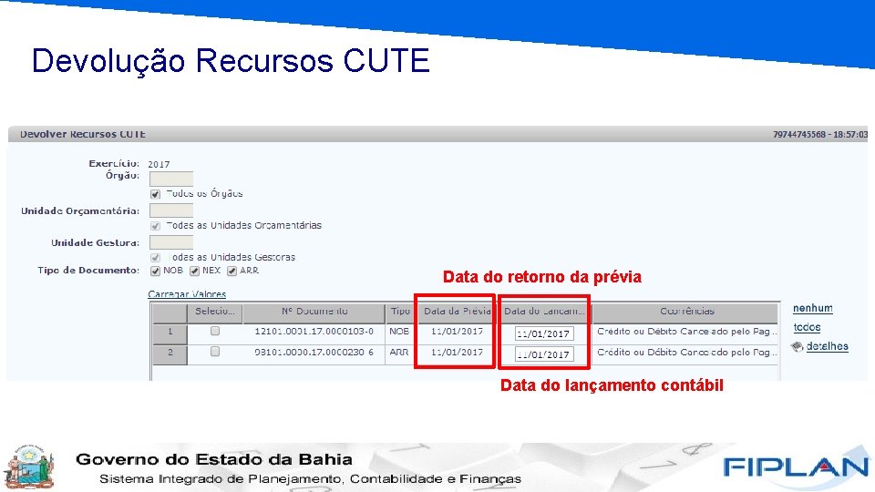 Devolução Recursos CUTE Data do retorno da prévia Data do lançamento contábil 