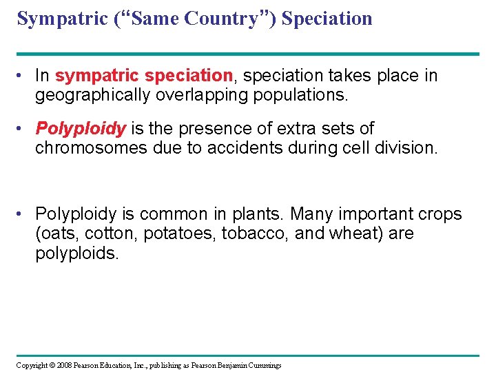 Sympatric (“Same Country”) Speciation • In sympatric speciation, speciation takes place in geographically overlapping