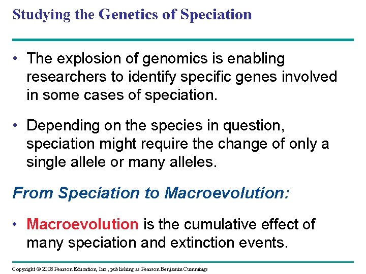 Studying the Genetics of Speciation • The explosion of genomics is enabling researchers to