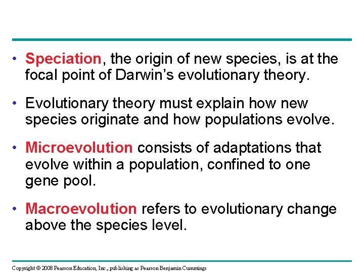  • Speciation, the origin of new species, is at the focal point of