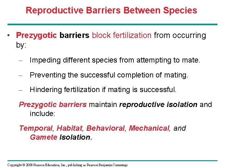 Reproductive Barriers Between Species • Prezygotic barriers block fertilization from occurring by: – Impeding