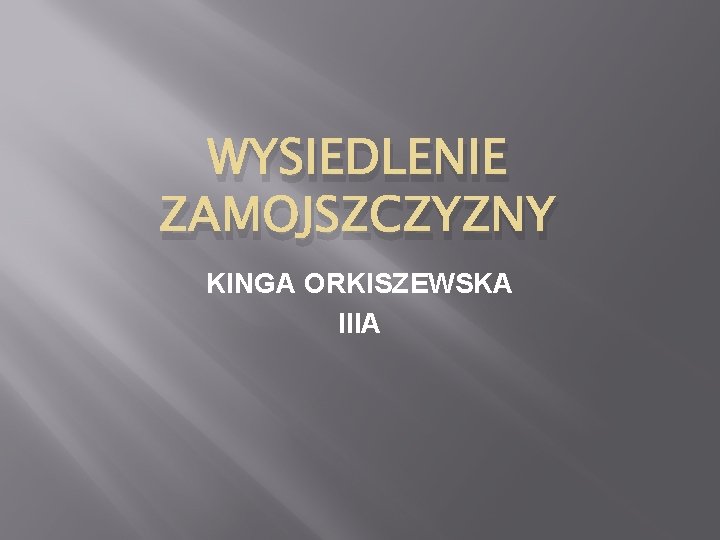 WYSIEDLENIE ZAMOJSZCZYZNY KINGA ORKISZEWSKA IIIA 