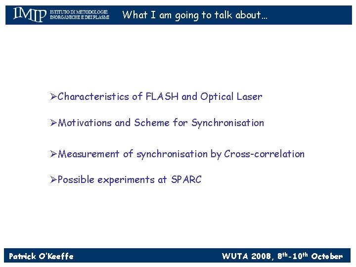 What I am going to talk about… ØCharacteristics of FLASH and Optical Laser ØMotivations