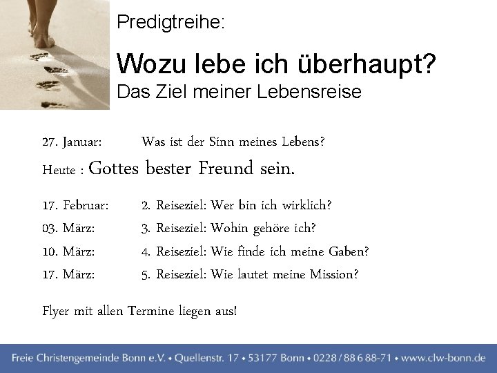 Predigtreihe: Wozu lebe ich überhaupt? Das Ziel meiner Lebensreise 27. Januar: Was ist der