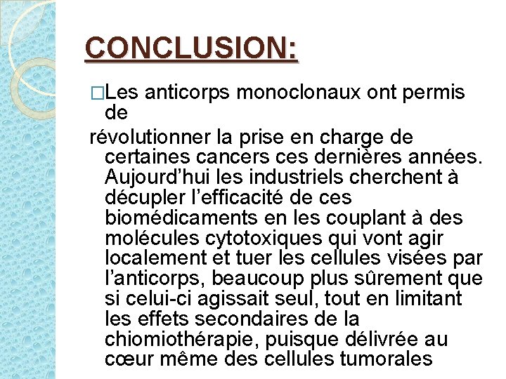 CONCLUSION: �Les anticorps monoclonaux ont permis de révolutionner la prise en charge de certaines