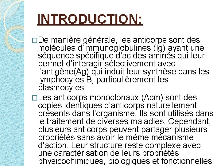 INTRODUCTION: �De manière générale, les anticorps sont des molécules d’immunoglobulines (Ig) ayant une séquence