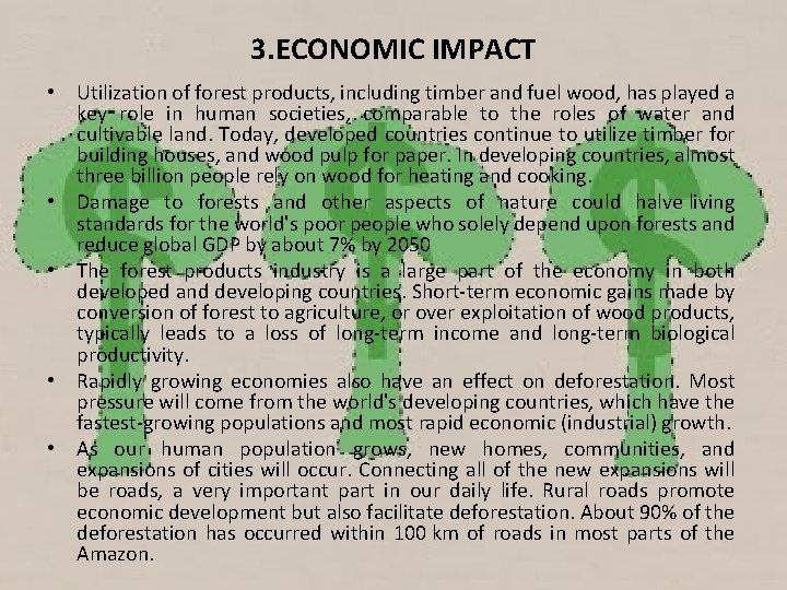 3. ECONOMIC IMPACT • Utilization of forest products, including timber and fuel wood, has