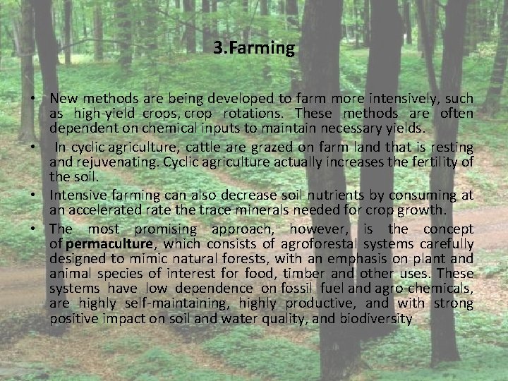 3. Farming • New methods are being developed to farm more intensively, such as