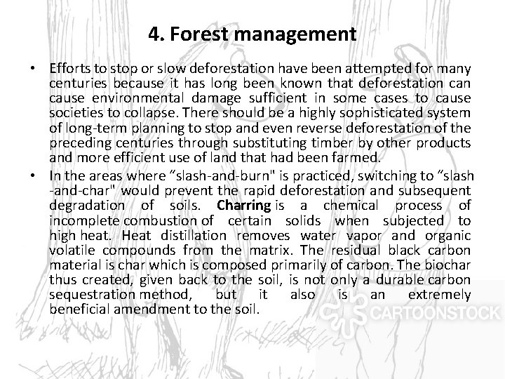4. Forest management • Efforts to stop or slow deforestation have been attempted for