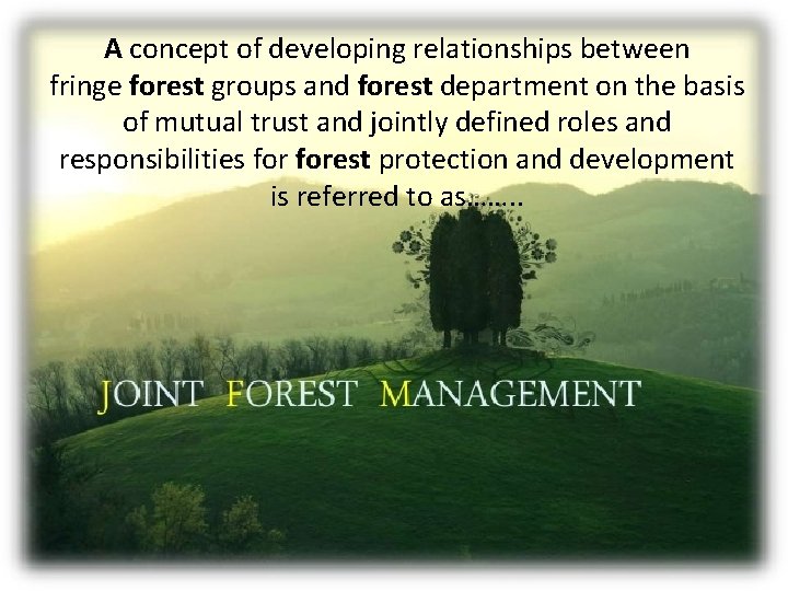 A concept of developing relationships between fringe forest groups and forest department on the