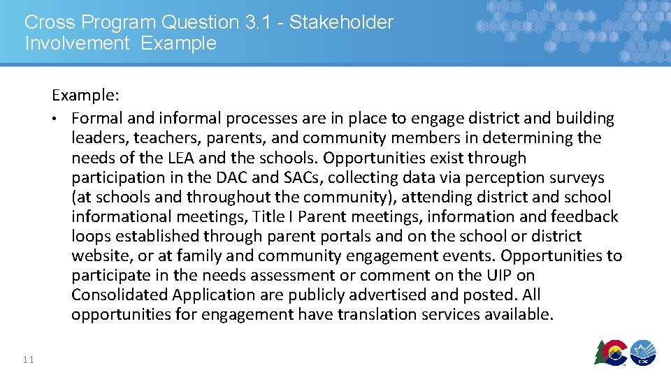 Cross Program Question 3. 1 - Stakeholder Involvement Example: • Formal and informal processes
