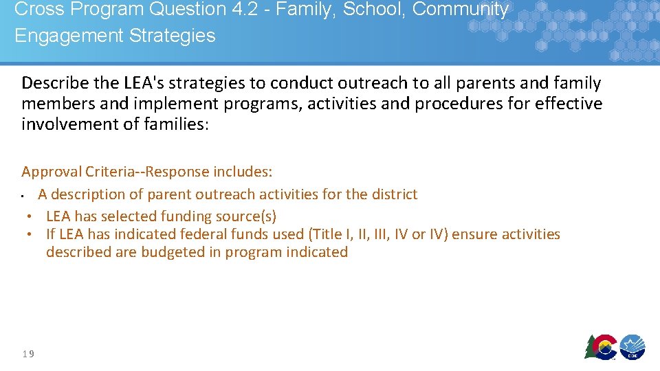 Cross Program Question 4. 2 - Family, School, Community Engagement Strategies Describe the LEA's