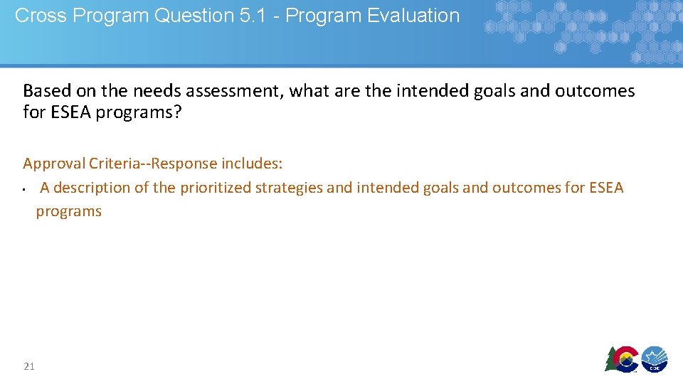 Cross Program Question 5. 1 - Program Evaluation Based on the needs assessment, what