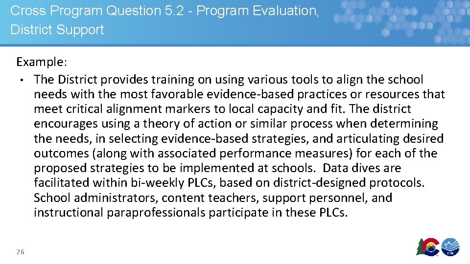 Cross Program Question 5. 2 - Program Evaluation, District Support Example: • The District