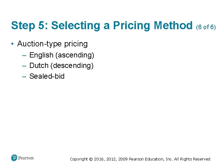 Step 5: Selecting a Pricing Method (6 of 6) • Auction-type pricing – English