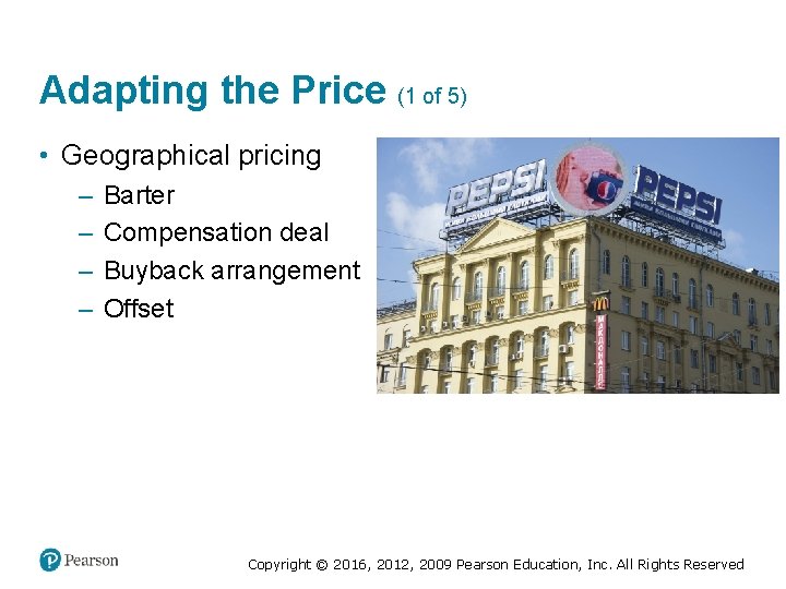 Adapting the Price (1 of 5) • Geographical pricing – – Barter Compensation deal