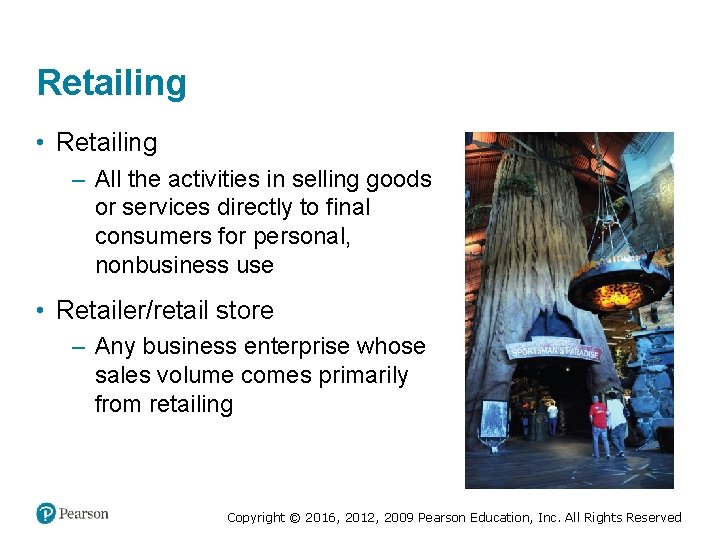 Retailing • Retailing – All the activities in selling goods or services directly to